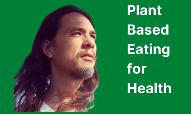 Plant Based Eating for Health Interviews Ryan Lum
