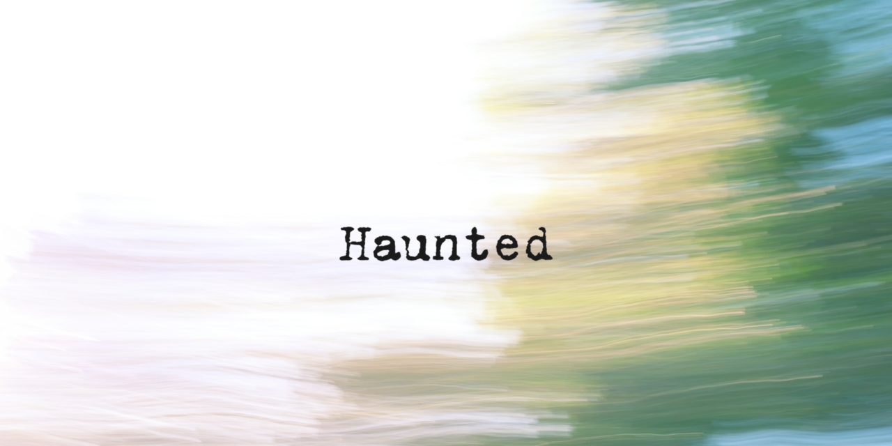 Haunted Single & Music Video Out Now