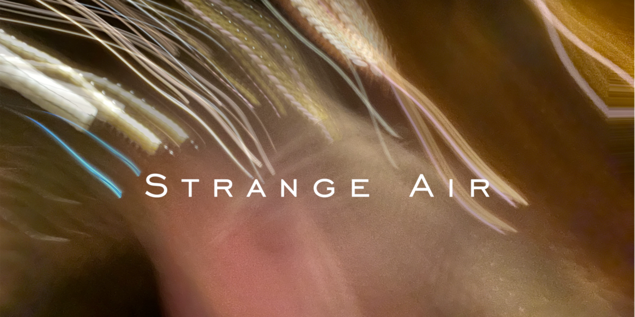 Strange Air Single & Music Video Out Now
